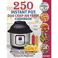 Los mejores  - 250 Instant Pot Duo Crisp Air Fryer Cookbook: Affordable- Easy and Delicious Instant Pot Air Fryer Crisp Recipes for…
